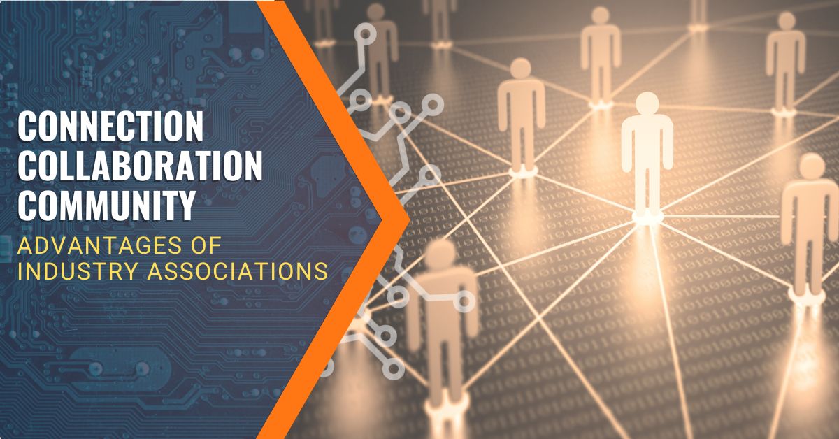 Discover the advantages of networking with IPC & industry associations with this post and podcast.