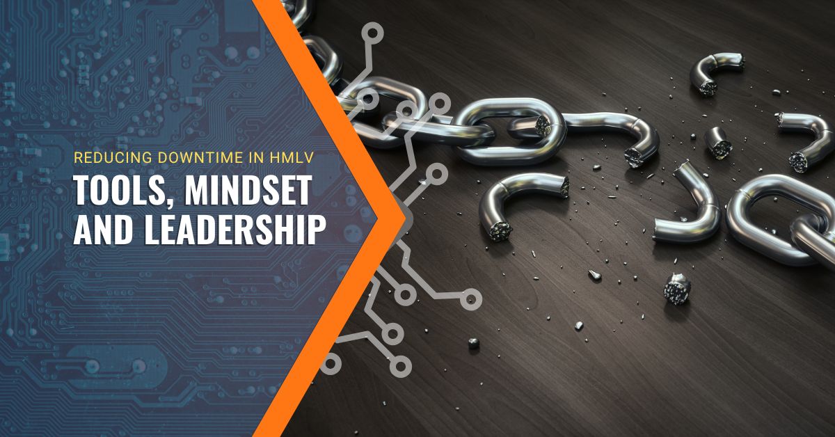 Reducing Downtime in HMLV Tools Mindset and Leadership That Make It Work Amtech Feature