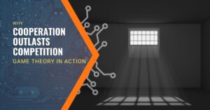 Learn how the prisoner’s dilemma shapes business strategy. See why trust and cooperation drive long-term growth, resilience, and profitability.