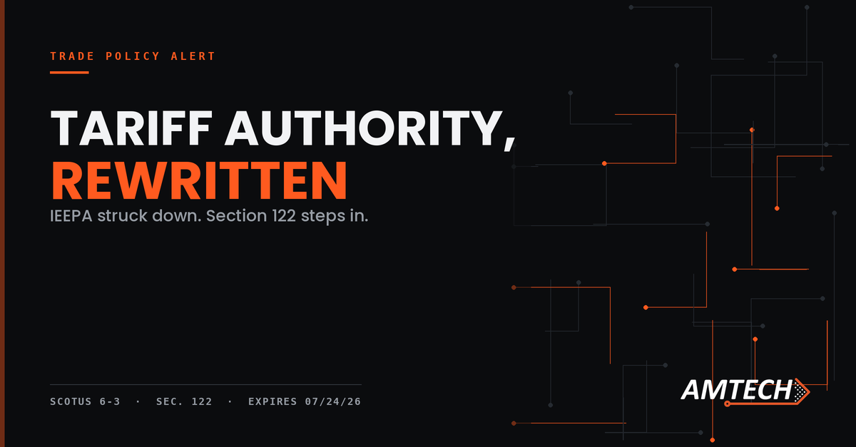 Black graphic with orange and white text: Tariff Authority, Rewritten. IEEPA struck down. Section 122 steps in. AMTECH logo appears in lower right. Abstract lines and nodes are in the background.